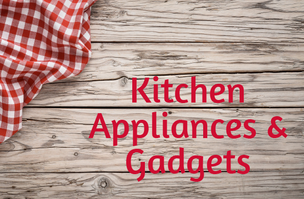 Kitchen Appliances & Gadgets
